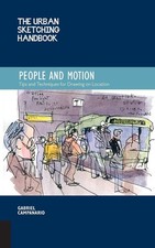 The Urban Sketching Handbook People and Motion: Tips and Techniques for Drawing