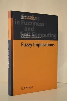 Fuzzy Implications Studies in Fuzziness & Soft Computing HC
