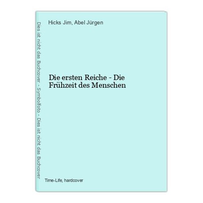 Die ersten Reiche - Die Frühzeit des Menschen Jim, Hicks und Abel Jürgen: