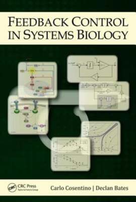 Feedback Control in Systems Biology by Carlo Cosentino: New