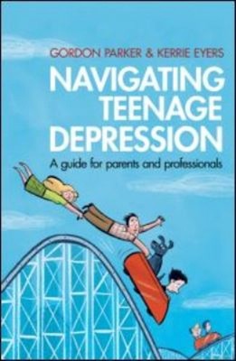 Navigating Teenage Depression : A Guide for Parents and Professio
