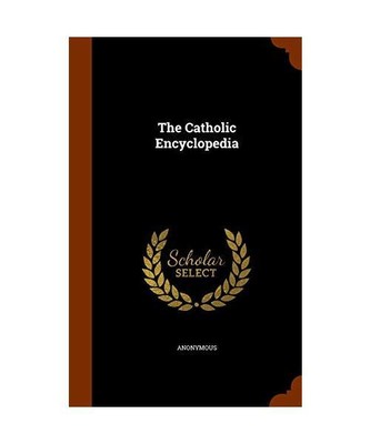 The Catholic Encyclopedia, Anonymous