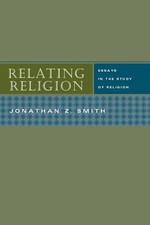 Relating Religion: Essays in the Study of Rel...