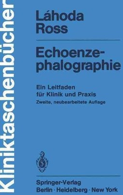 Echoenzephalographie: Ein Leitfaden f?r Klinik und Praxis by Frieder Lahoda (Ger