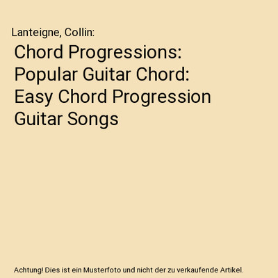 Chord Progressions: Popular Guitar Chord: Easy Chord Progression Guitar Songs, L