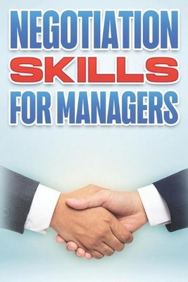 Negotiation Skills for Managers: Management Skills for Managers #5 by D.K. Hawki