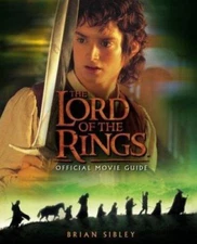 The Lord of the Rings Official Movie Guide by Sibley, Brian