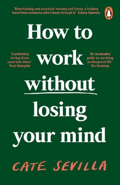 How To Work Without Losing Your Mind, Cate Sevilla-image