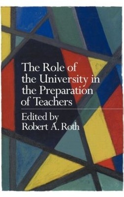 The Role of the University in the Preparation of Teachers - 9780750708838