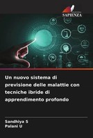 Sandhiya S (U. A.) | Un Nuovo Sistema Di Previsione Delle Malattie Con...