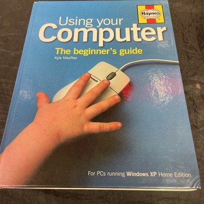 Using Your Computer: A Beginner's Guide by MacRae, Kyle Hardback Book The Cheap