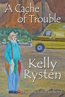 A Cache Of Trouble A Cassidy Callahan Novel Kelly Rysten Taschenbuch Englisch