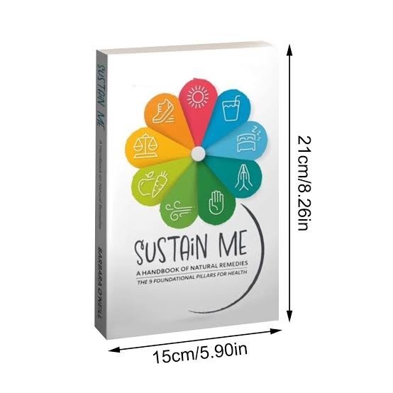 Sustain Me: A Handbook of Natural Remedies — The 9 Foundational Pillars for Heal
