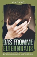 Claus Cant | Das Fromme Elternhaus | Taschenbuch | Deutsch (2019) | 228 S.