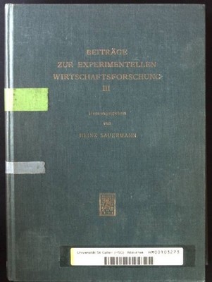 Beiträge zur experimentellen Wirtschaftsforschung; Bd. 3. Sauermann, Heinz: