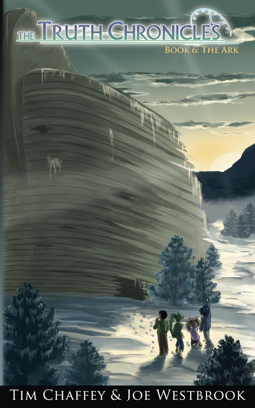 The Truth Chronicles (Book 6): The Ark By Chaffey, Tim Tim Chaffey, Joe Westbro