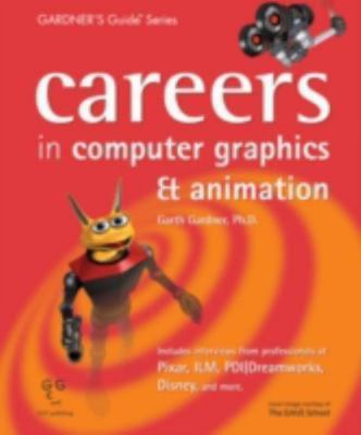 Careers in Computer Graphics & Animation (Gardner's Guide series)