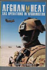 AFGHAN HEAT , SAS OPERATIONS IN AFGHANISTAN by STEVE STONE