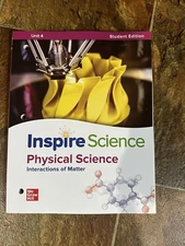 Inspire PHYSICAL Science GRADE 8 Unit 4 STUDENT WORKBOOK INTERACTIONS OF MATTER