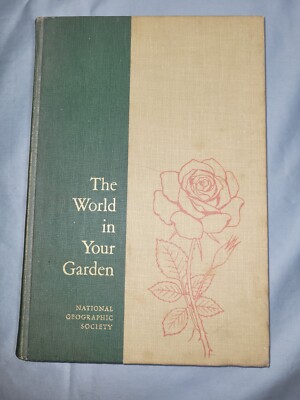 The World in Your Garden 1957 National Geographic Society Vintage Hardcover Book