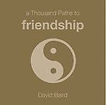 1000 Paths to Friendship; 1000 Hints, Tips a- David Baird, 1840725591, paperback