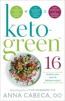 Keto-Green 16: The Fat-Burning Power of Ketogenic Eating + The Nourishing Streng