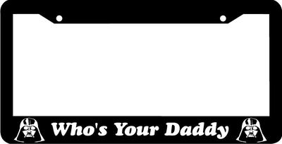 Who's your daddy DARTH VADER funny License Plate Frame UK