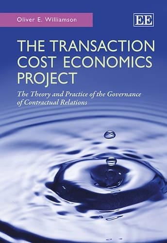 The Transaction Cost Economics Project - 9780857938770