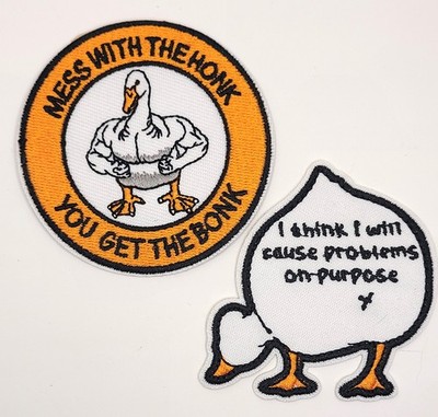 MESS WITH THE HONK GET THE BONK I THINK I WILL CAUSE PROBLEMS TODAY 2 PATCH SET