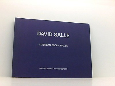 American Social Dance: Exhibition catalogue Exhibition catalogue Salle, David: