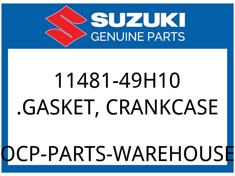 Suzuki OEM Part 11481-49H10 .GASKET,CRANKCASE