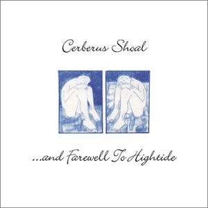 CERBERUS SHOAL - ...and Farewell To Hightide / Lighthouse In Athens - 2 CD VG