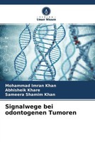 Mohammad Imran Khan (U. A.) | Signalwege Bei Odontogenen Tumoren | Taschenbuch