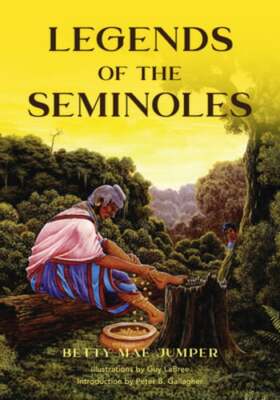 Legends of the Seminoles by Betty M Jumper: New