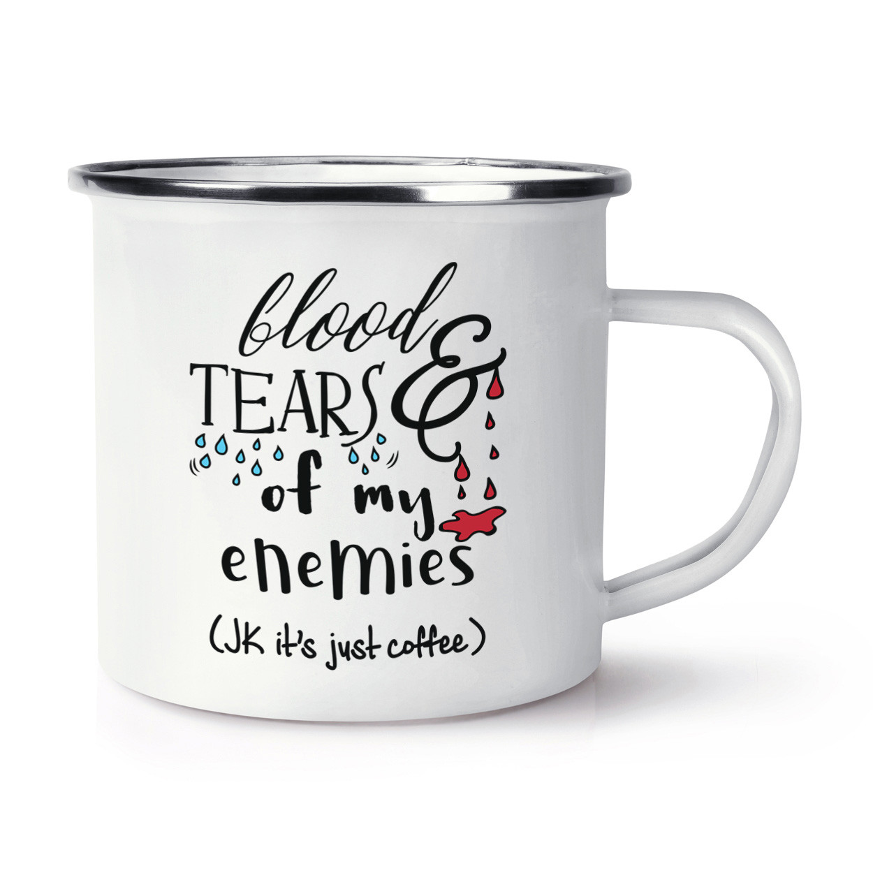 Blood And Tears Of My Enemies Coffee Retro Enamel Mug Cup - Funny Joke
