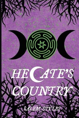 Salem Styles Hecate's Country (Taschenbuch) Witch City Hexology