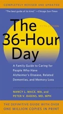 The 36-Hour Day: A Family Guide to Caring for People Who Have Alzheimer...