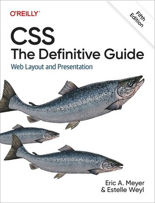 CSS: The Definitive Guide: Web Layout and Presentation
