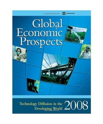 Global Economic Prospects 2008: Technology Diffusion in the Developing World, Wo