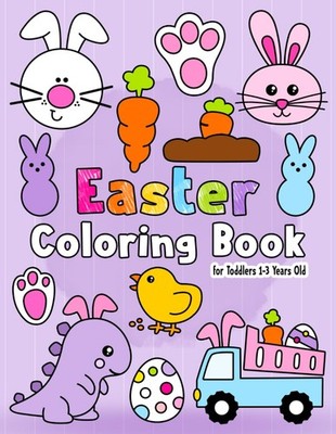 Easter Coloring Book: For Toddlers 1-3 Years Old | Fun and Easy Coloring Book wi
