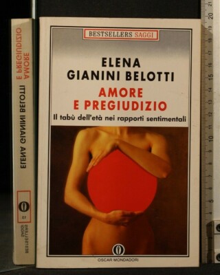 AMORE E PREGIUDIZIO. Elena Gianini Belotti. Mondadori.