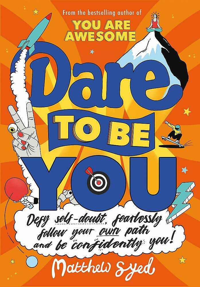 Dare to Be You Defy Self-Doubt, Fearlessly Follow Your Own by Matthew Syed NEW