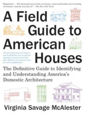 A Field Guide to American Houses (Revised): The Definitive Guide to Ident - GOOD