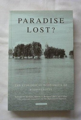 Paradise Lost: The ecological economics of biodiversity - Paperback - ACCEPTABLE