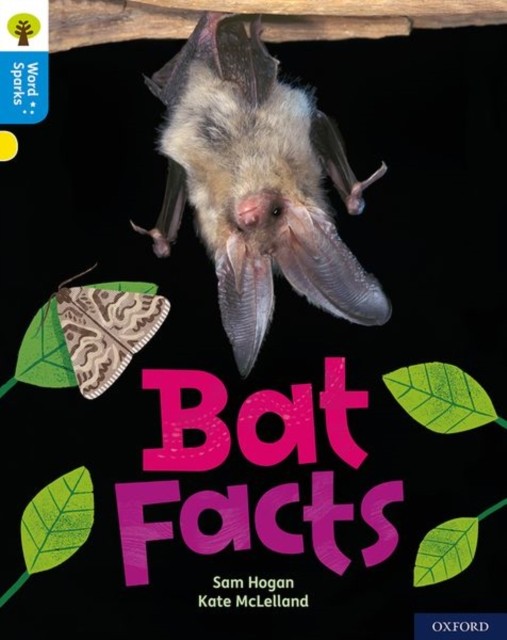 Oxford Reading Tree Word Sparks: Level 3: Bat Facts by Sam Hogan
