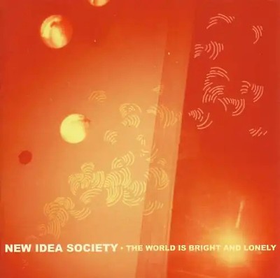 New Idea Society - The World Is Bright and Lonely