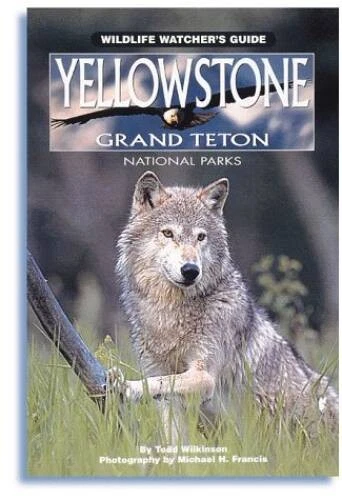 Yellowstone, Grand Teton National Parks: Wildlife Watchers Guide (Wildli - GOOD