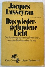 Jacques Lusseyran: Das wiedergefundene Licht ...