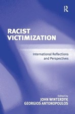 Racist Victimization by Georgios Antonopoulos, John Winterdyk - 9780754673200