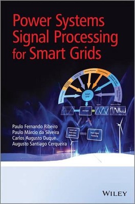 Stromversorgungssysteme Signalverarbeitung für Smart Grids von Paulo Fernando Ribeiro (Engli